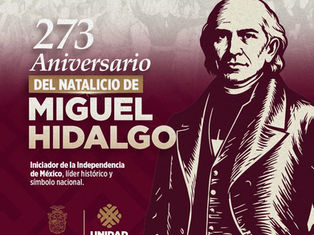 8 de mayo | Natalicio de Miguel Hidalgo y Costilla