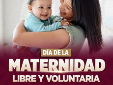 10 de mayo | Día de la Maternidad Libre y Voluntaria