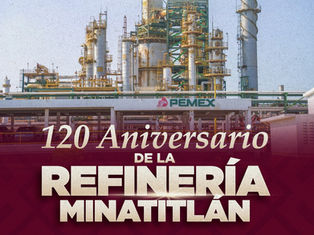 29 de marzo | 120 Aniversario de la Refinería Minatitlán