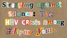 Struggling against silence: The HIV crisis among Filipino youth