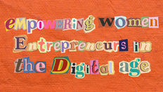 Empowering women entrepreneurs in the digital age