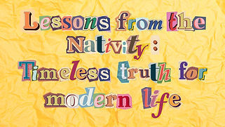 Lessons from the Nativity: Timeless truths for modern life