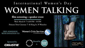 WOMEN TALKING: International Women's Day film screening + speaker event in Waterloo Region