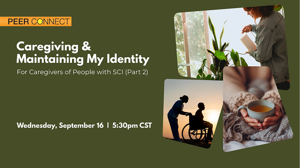 Caregiving & Maintaining My Identity — For Caregivers of People with SCI (Part 2)