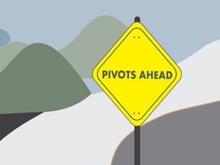 When Life Throws You a Curve You Need To “Pivot”