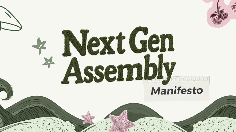 A visual to promote the 2025 Next Gen Assembly manifesto. 'next Gen Assembly' are words created using crochet style thread', against a cream backdrop and green waves and mushrooms in different tones.