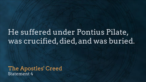 "He Suffered...Crucified, Died, and was Buried."
