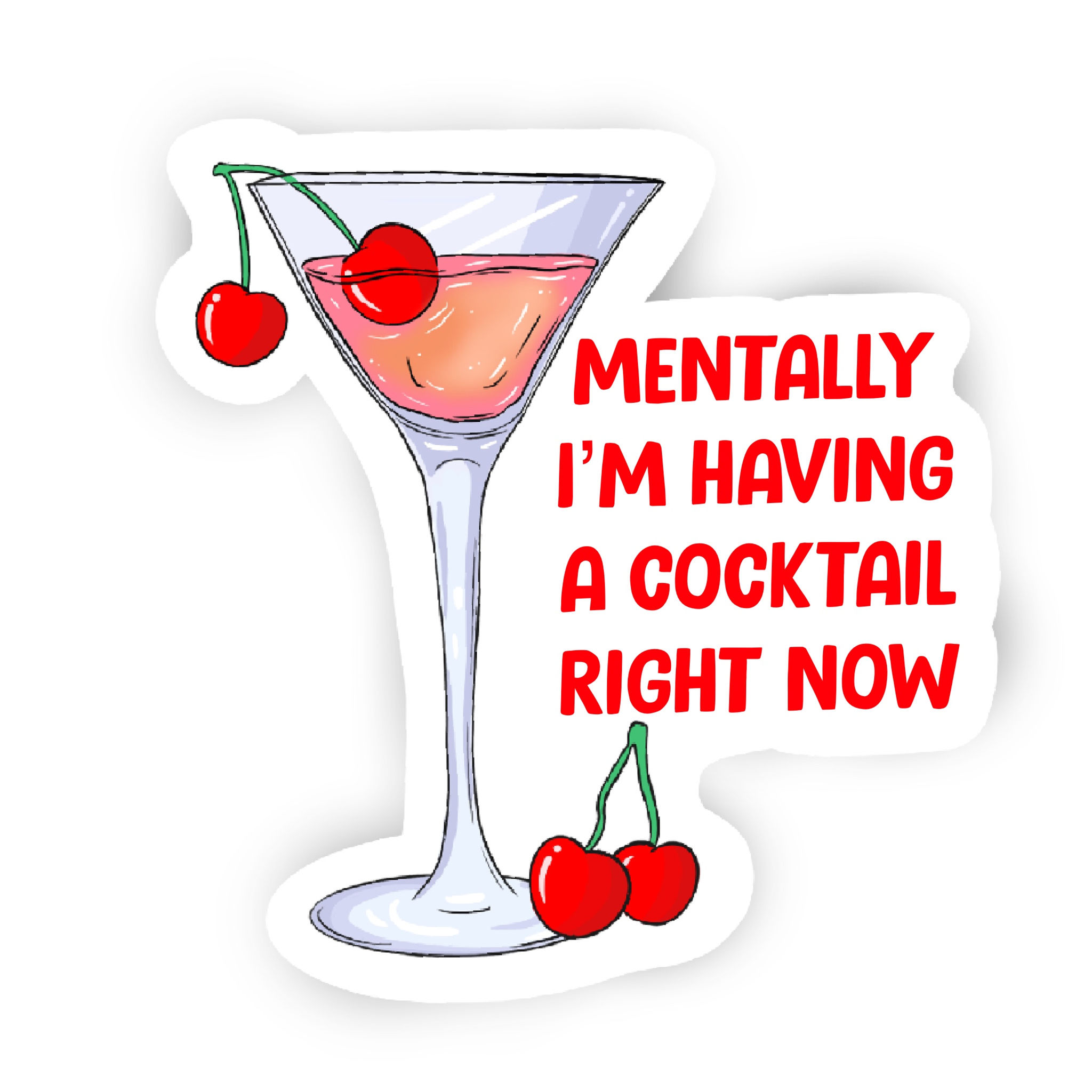 Mentally I’m having a cocktail sticker 