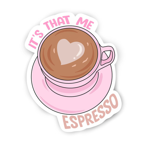 It’s that me Espresso sticker | Wish-PennyCreations