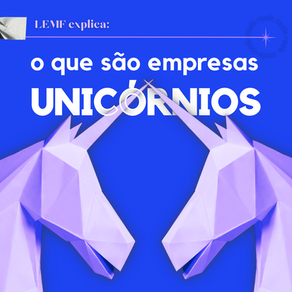 O que é uma Empresa Unicórnio?