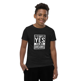 I say yes to my dreams T-Shirt