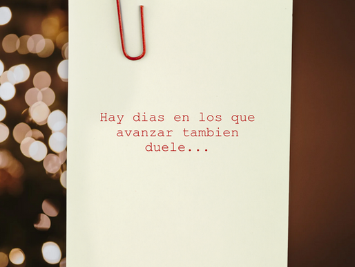 Hay días en los que avanzar también duele...