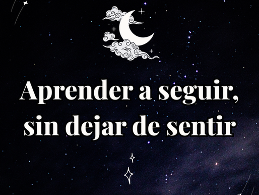 Aprender a seguir, sin dejar de sentir...