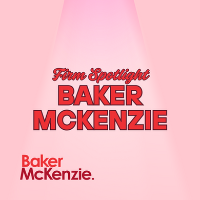 FIRM SPOTLIGHT: BAKER MCKENZIE