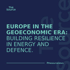 Europe in the Geoeconomic Era: Building Resilience in Energy and Defence