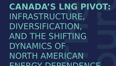 Canada’s LNG Pivot: Infrastructure, Diversification, and the Shifting Dynamics of North American Energy Dependence