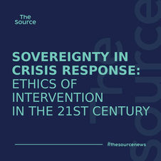 Sovereignty in Crisis Response: Ethics of Intervention in the 21st Century