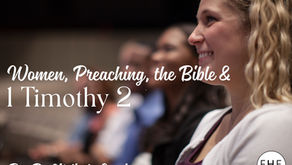 Women, Preaching, the Bible and 1 Timothy 2
