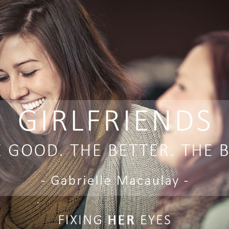 Girlfriends – The Good. The Better. The Best