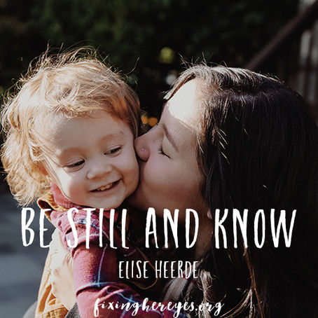 Be Still and Know