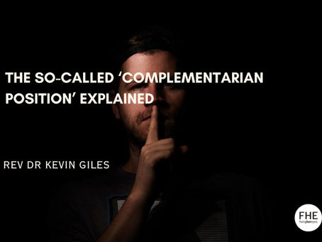 The so-called ‘complementarian position’ explained