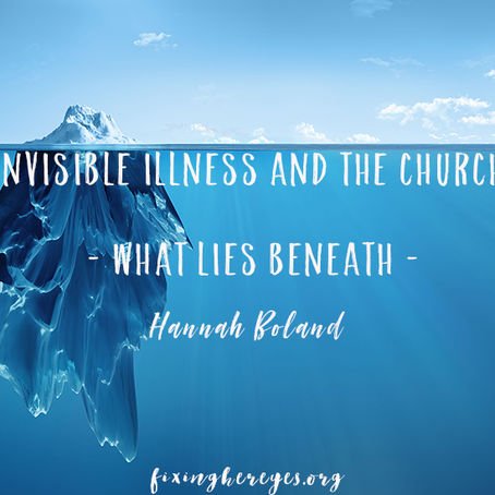 Invisible Illness and The Church – What Lies Beneath