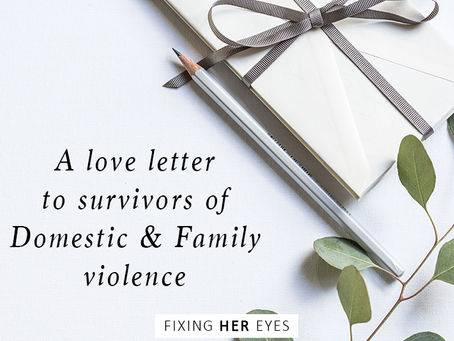 A love letter to survivors of Domestic and Family violence