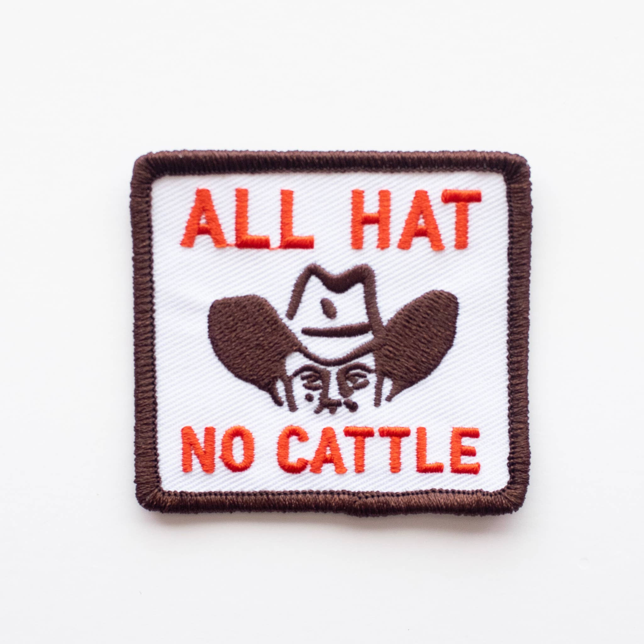 All Hat, No Cattle Embroidered Iron on Patch