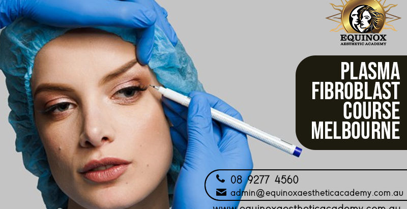 Plasma Fibroblast Course and Its Futuristic Appeal