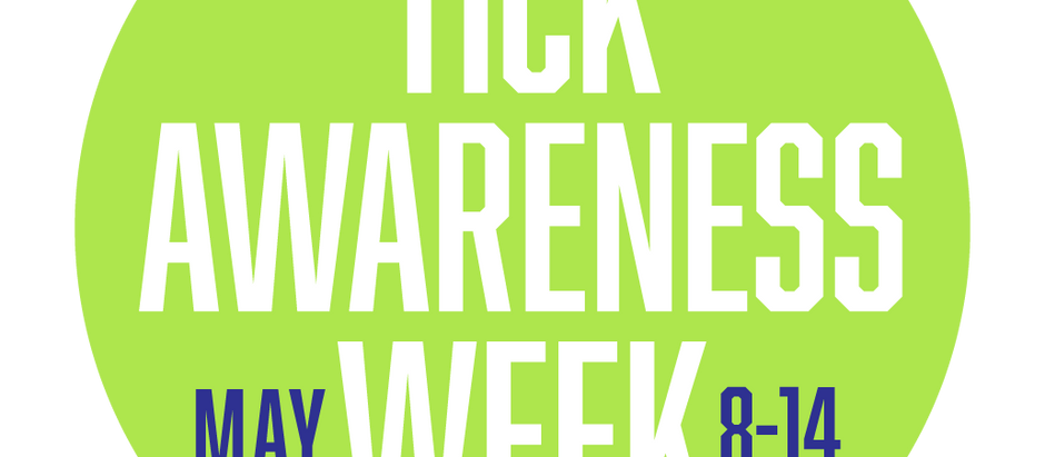 Tick Awareness Week-May 8-14