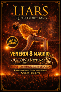 Locandina LIARS Queen Tribute Band live ad Arion Club Nettuno venerdì 8 maggio: evento con musica dal vivo e tributo ai Queen in Via Santa Maria Goretti 197 a Nettuno.
