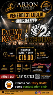 Locandina Evelyn Roger & Kezurya in gara alla Battle of Bands dell'Arion Club Nettuno, venerdì 31 luglio, musica dal vivo, ingresso buffet e show a 15€ in Via Santa Maria Goretti 197.