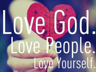 Love God, Love Others, Love Yourself