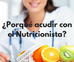 ¿Porqué acudir con el Nutricionista?