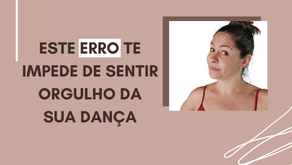 Pode apostar que este erro te impede de sentir orgulho da sua dança
