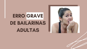 Erro grave de Bailarinas Adultas