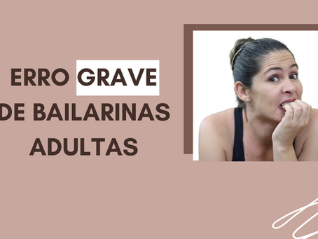 Erro grave de Bailarinas Adultas
