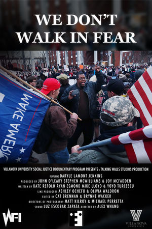 We Don't Walk in Fear (Villanova Social Justice Documentary), 2022