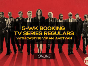 "Booking TV Series Regulars" 5-Week Online Class with 2 VIPs