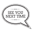 See You Next Time