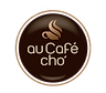 AU CAFÉ CHO'
