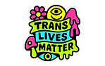 Trans lives matter