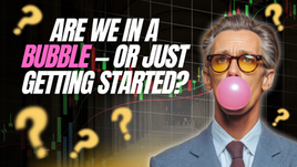 Man in suit blows bubblegum, with stock chart and question marks. Text: "Are we in a bubble—or just getting started?" Mood: Curious.