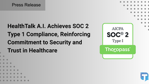 HealthTalk A.I. Achieves SOC 2 Type 1 Compliance, Reinforcing Commitment to Security and Trust in Healthcare
