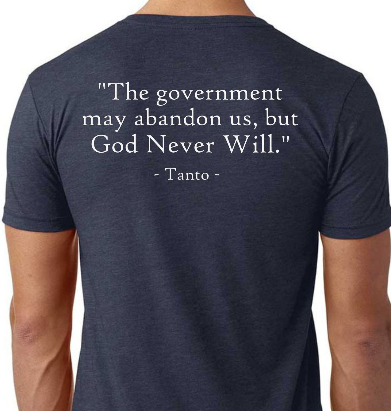 God Never Will T-shirt