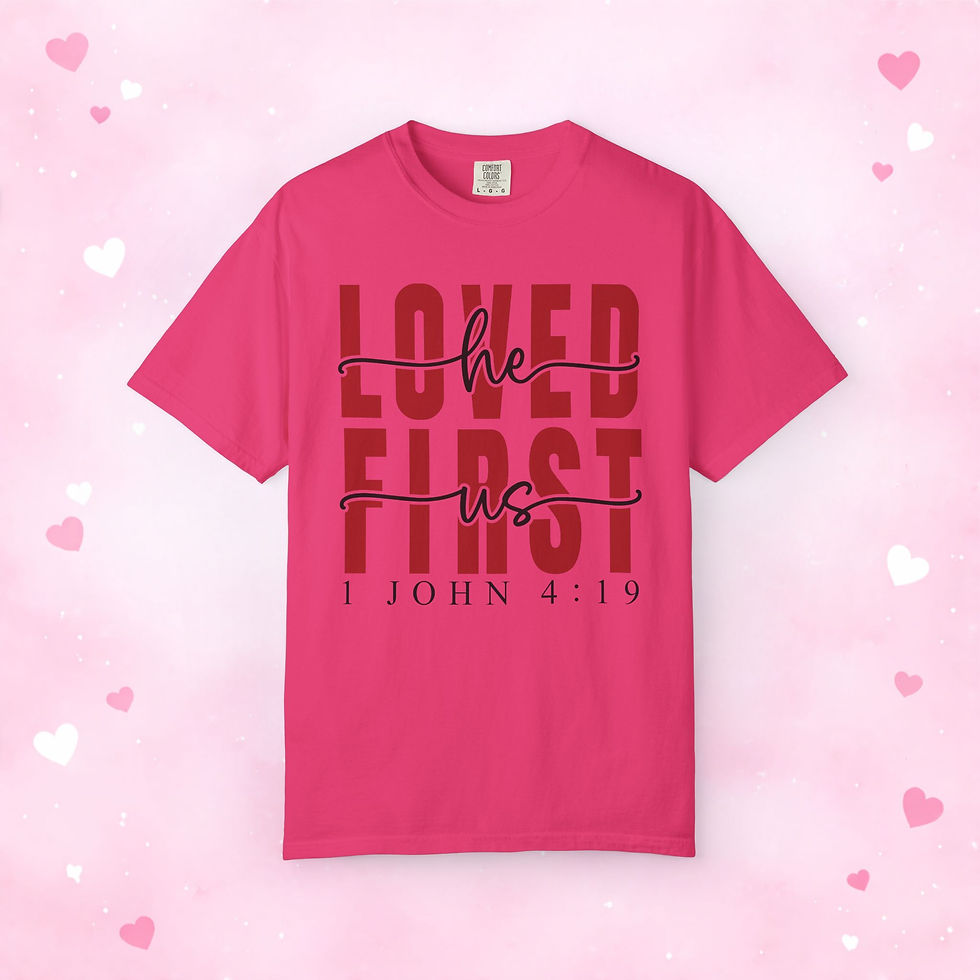 Thumbnail: “Loved He First Us – 1 John 4:19” T-Shirt 