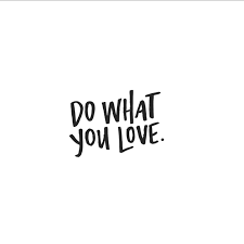 do what you love