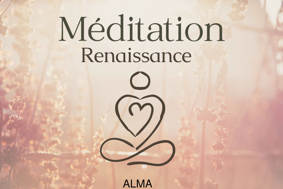 Méditation 💛 Renaissance