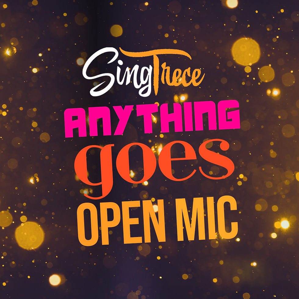 SingTrece's Anything Goes Open Mic