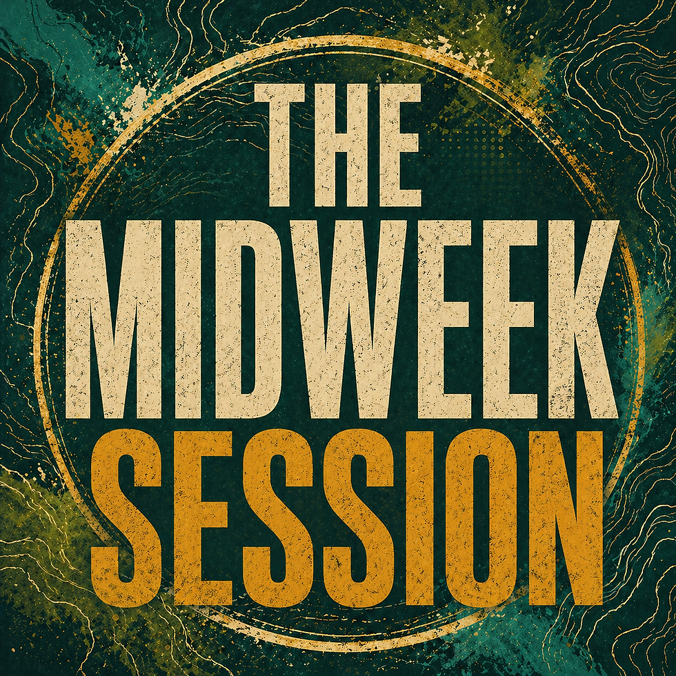The Midweek Session